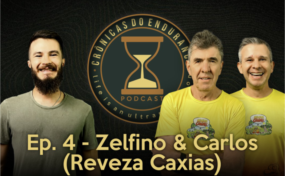 Zelfino & Carlos (REVEZA CAXIAS) - Crônicas do Endurance Podcast #4