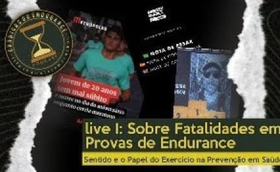 LIVE I: Fatalidades em Provas de Endurance - Sentido e o Papel do Exercício na Prevenção em Saúde