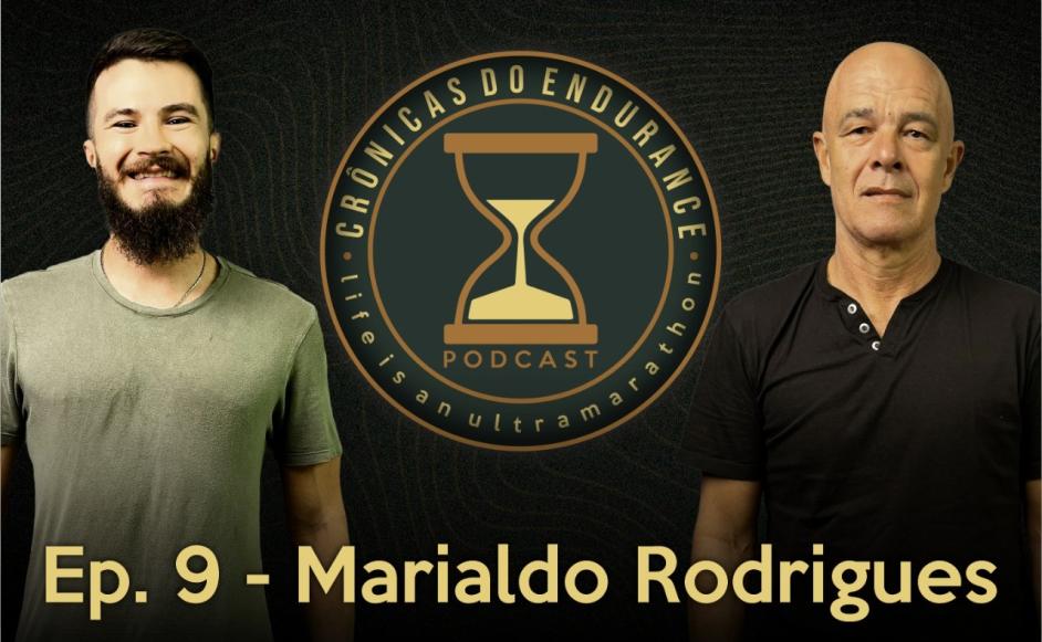 MARIALDO RODRIGUES - Crônicas do Endurance Podcast #9