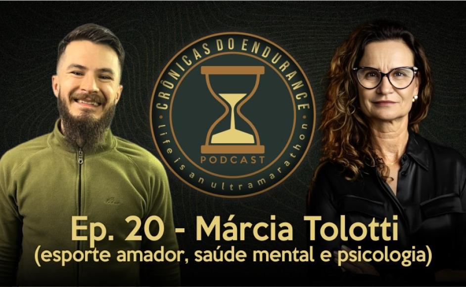 MÁRCIA TOLOTTI - Crônicas do Endurance Podcast #20